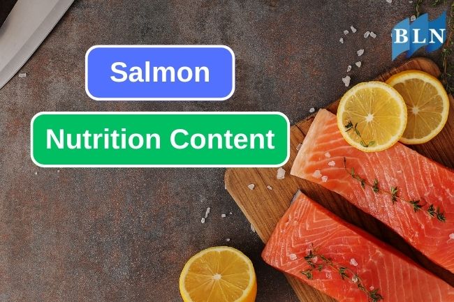 You Should Know This Nutrition Content From Salmon